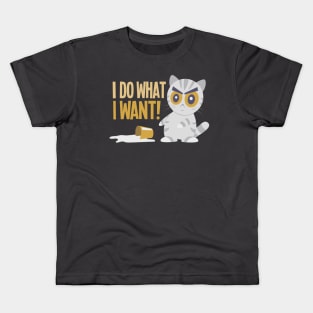 I Do What I Want! Kids T-Shirt